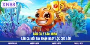 Bắn Cá XN88 - Khám Phá Đại Dương Rinh Xu Vàng Cực Khủng