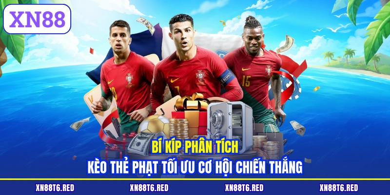 Cách Tính Kèo Thẻ Phạt XN88 - Nắm Chắc Luật Thắng Lớn