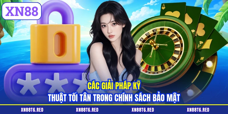 Chính Sách Bảo Mật | XN88 Cam Kết An Toàn 100% Thông Tin