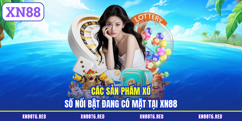 Xổ Số XN88 - Trải Nghiệm Quay Số Đỉnh Cao Trúng Tiền Tỷ