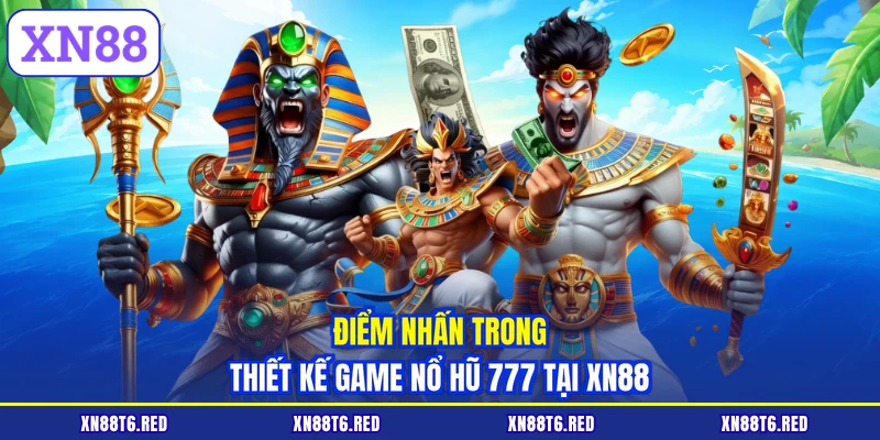 Game Nổ Hũ 777 XN88 - Giải Mã Quy Luật Và Vòng Quay Thưởng