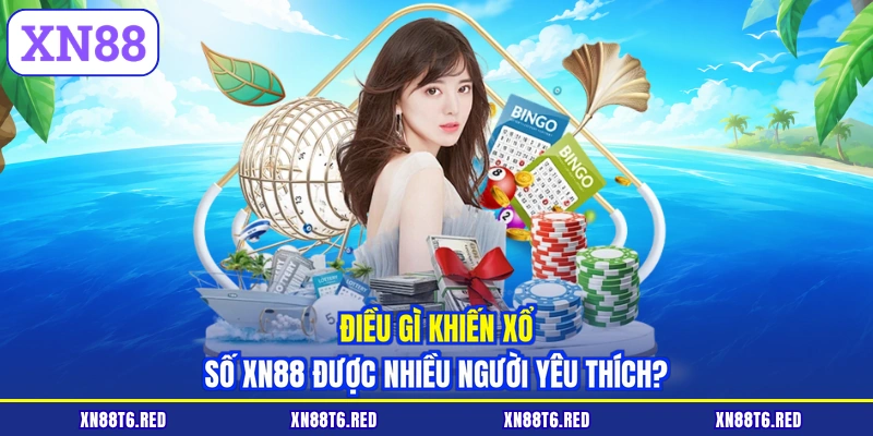 Xổ Số XN88 - Trải Nghiệm Quay Số Đỉnh Cao Trúng Tiền Tỷ