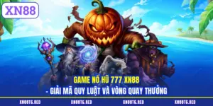 Nổ Hũ XN88 - Phân Tích Thuật Toán Và Mẹo Quay Thưởng Chuẩn