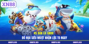 Bắn Cá XN88 - Khám Phá Đại Dương Rinh Xu Vàng Cực Khủng