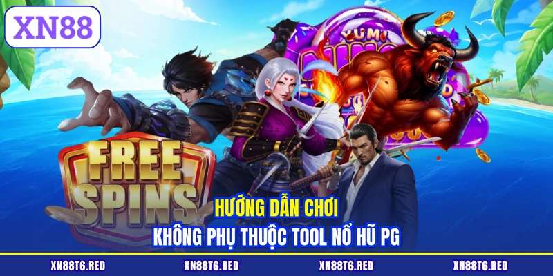 Tool Nổ Hũ PG XN88 - Đánh Giá Rủi Ro Và Cách Chơi An Toàn