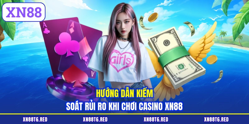 Casino XN88 - Thế Giới Giải Trí Đỉnh Cao Thưởng Lớn Mỗi Ngày