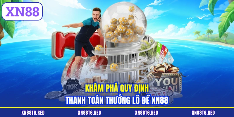 Cách Chơi Lô Xiên 3 XN88 - Hướng Dẫn Tính Toán Tiền Cược