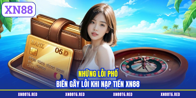 Nạp Tiền XN88 | Hướng Dẫn Nạp Nhanh Chóng Qua 3 Bước